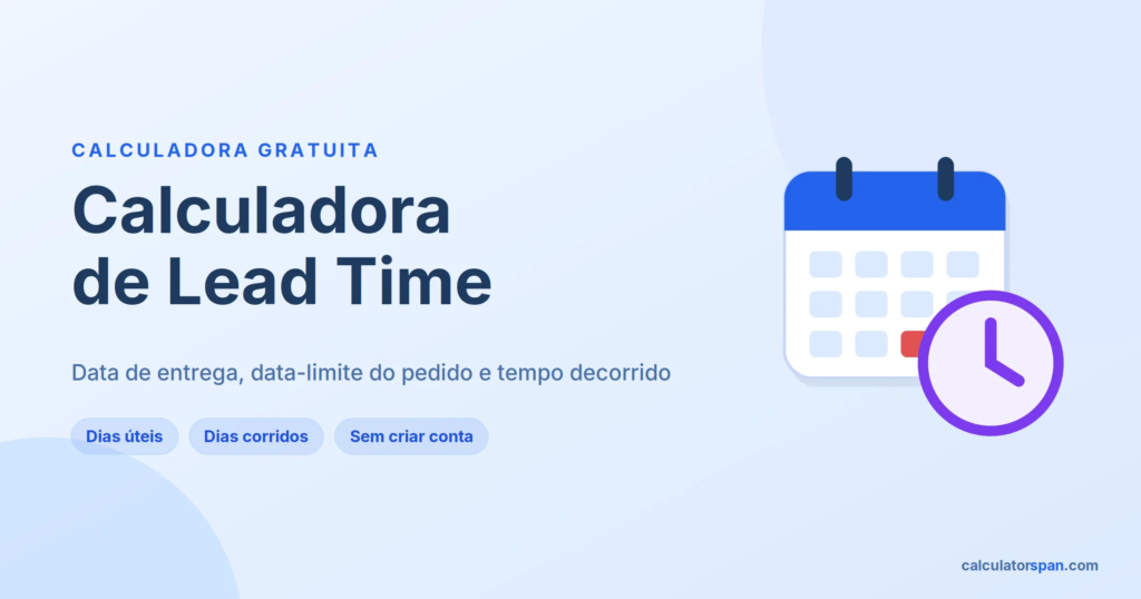 Calculadora de lead time gratuita para calcular a data de entrega