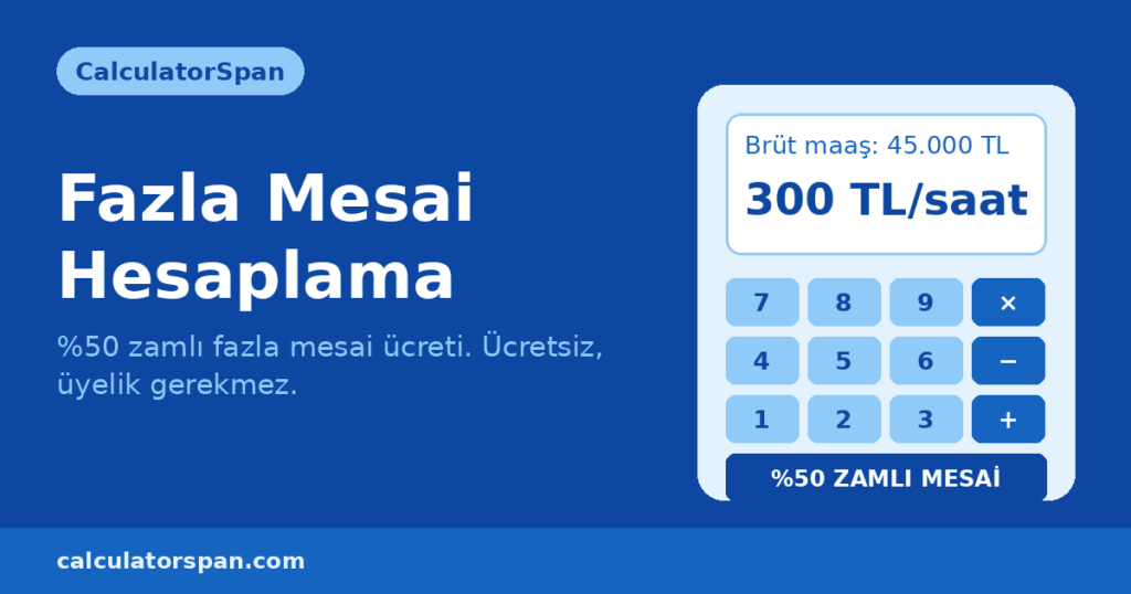 Fazla mesai nasıl hesaplanır, dört adımda formül